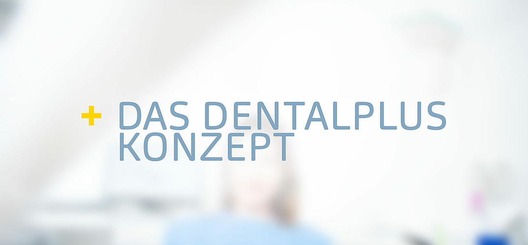Das Dentalplus Konzept